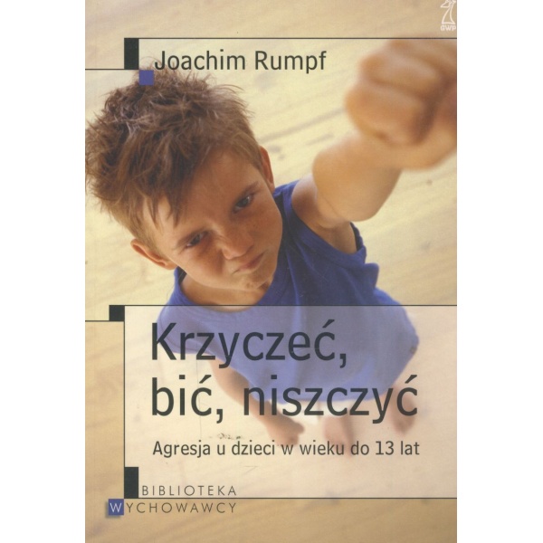 Krzyczeć bić niszczyć