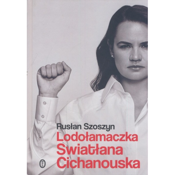 Lodołamaczka Swiatłana Cichanouska