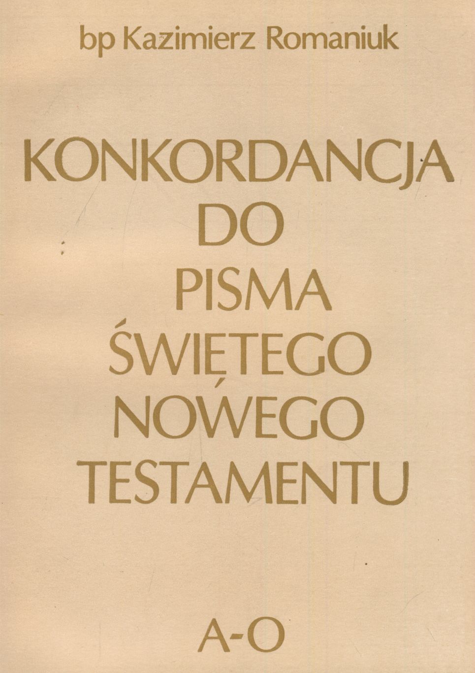 Konkordancja do Pisma Świętego Nowego Testamentu tomy 1-2
