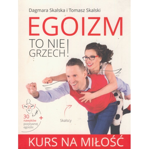 Egoizm to nie grzech Kurs na miłość