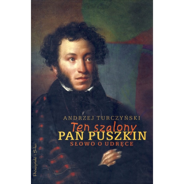 Ten szalony pan Puszkin Słowo o udręce