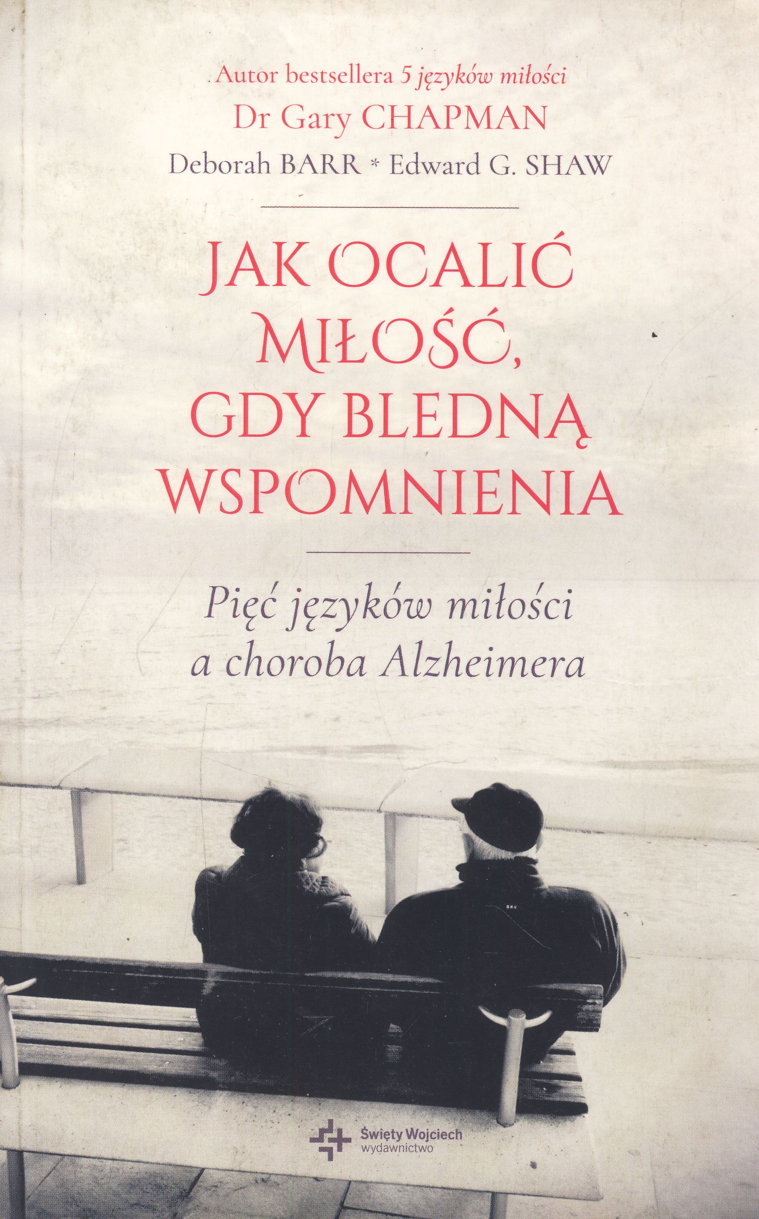 Jak ocalić miłość gdy bledną wspomnienia