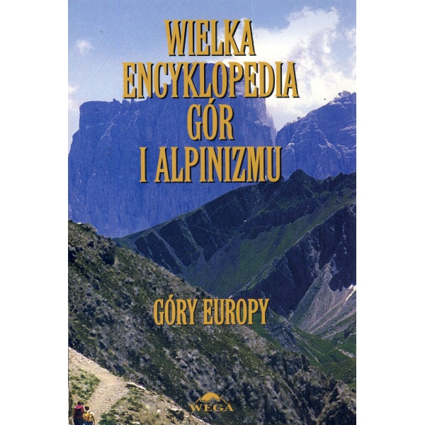 Wielka encyklopedia gór i alpinizmu Góry Europy