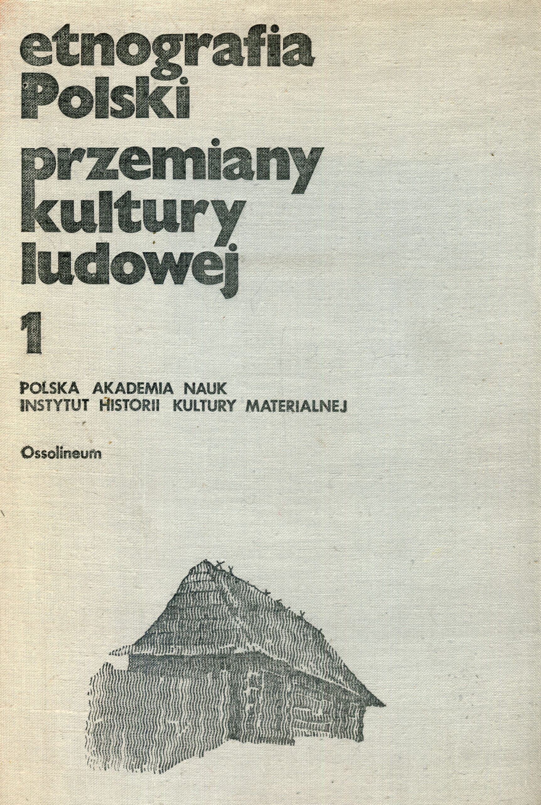 Etnografia Polski Przemiany kultury ludowej tomy 1-2