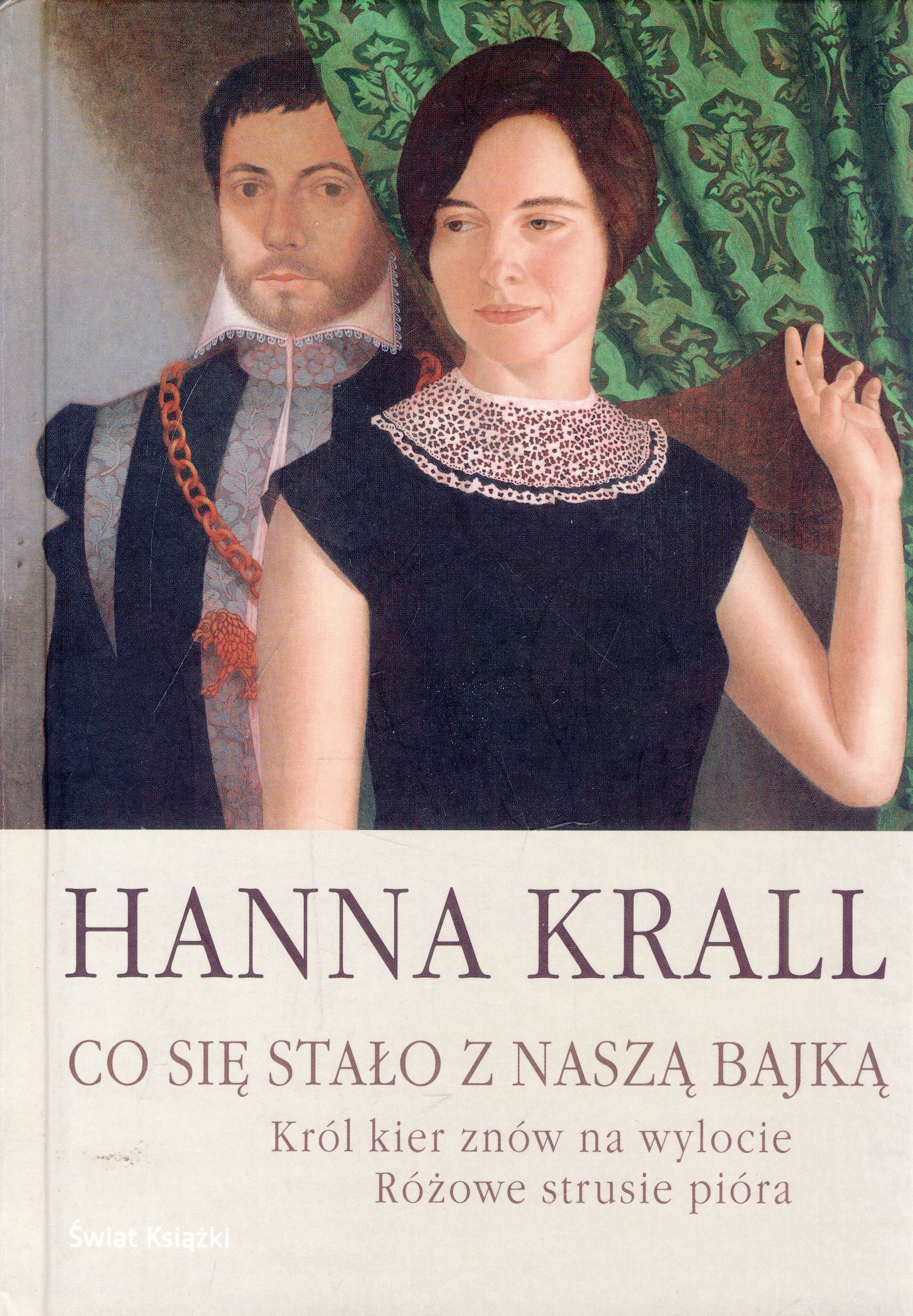 Co się stało z naszą bajką Król kier znów na wylocie Różowe strusie pióra