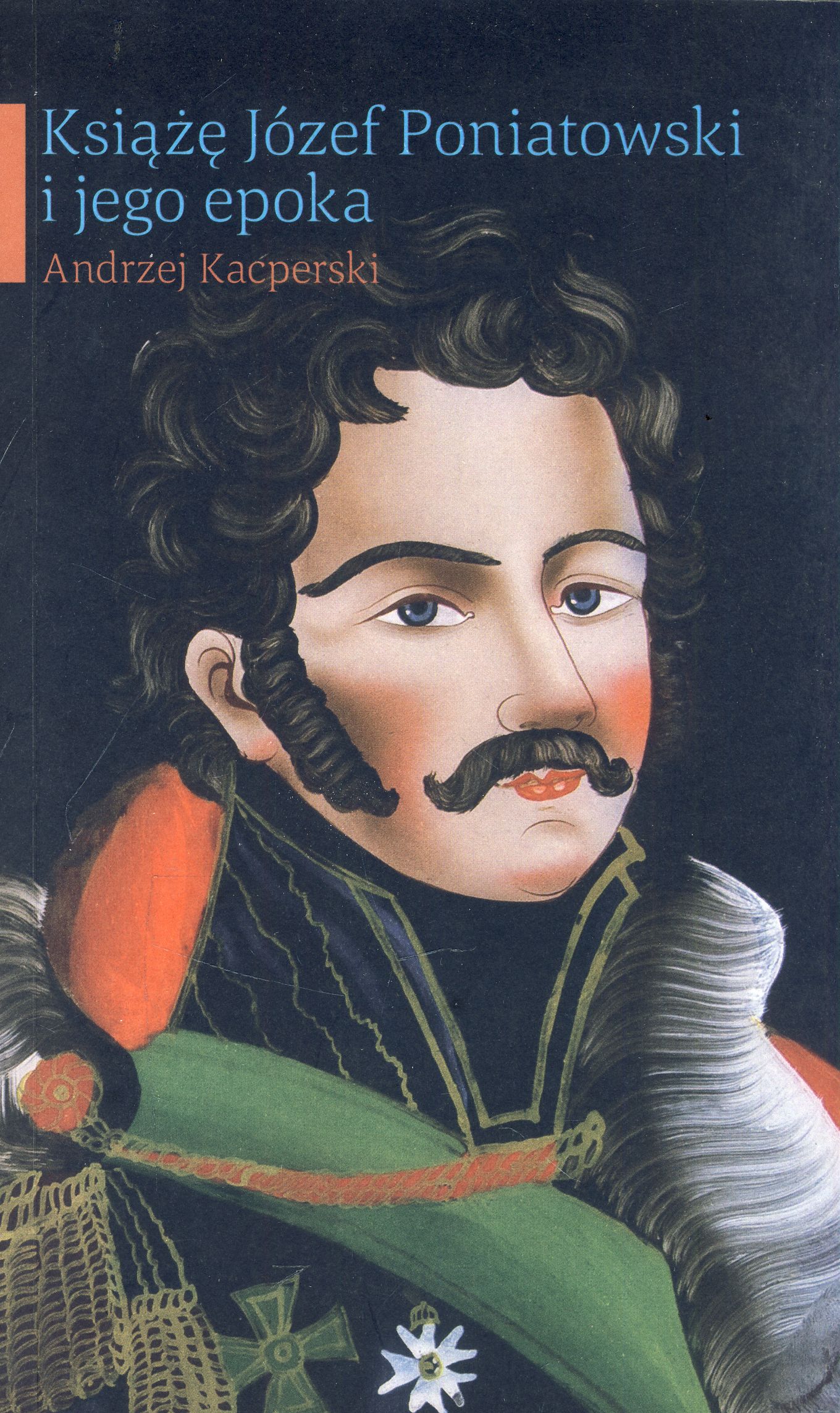 Książę Józef Poniatowski i jego epoka