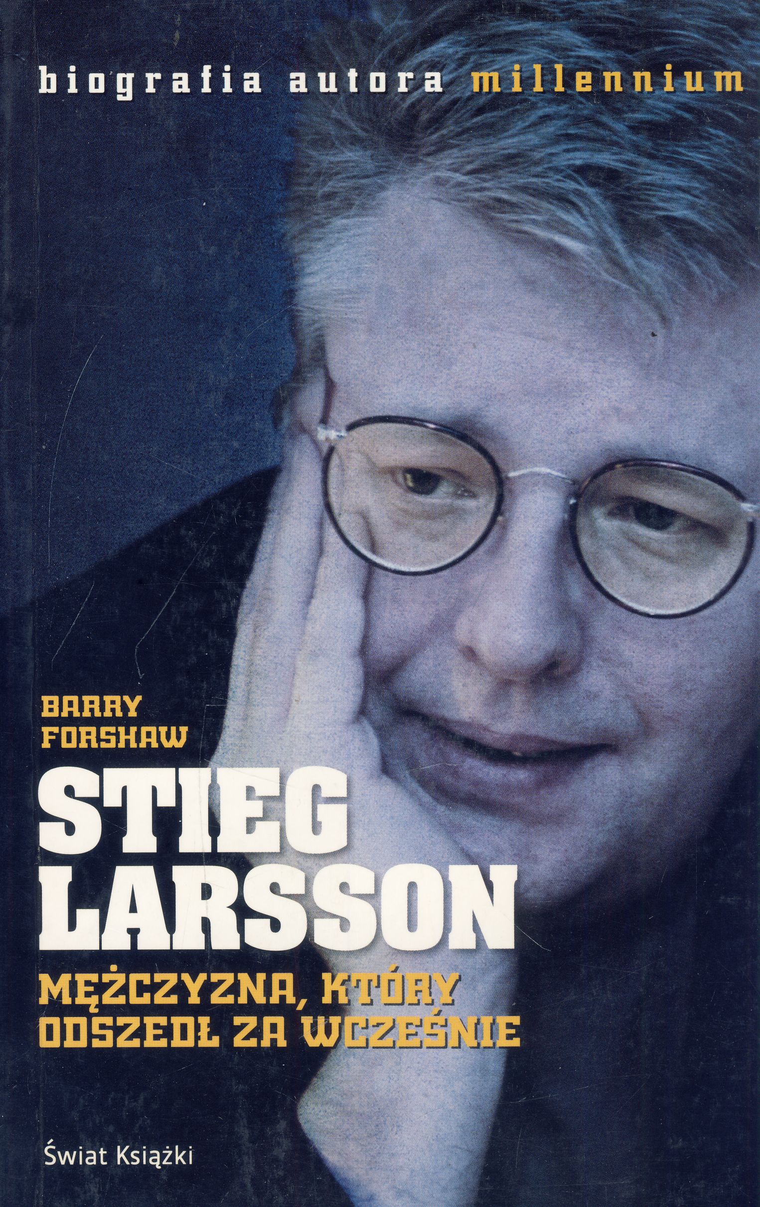 Stieg Larsson Mężczyzna który odszedł za wcześnie