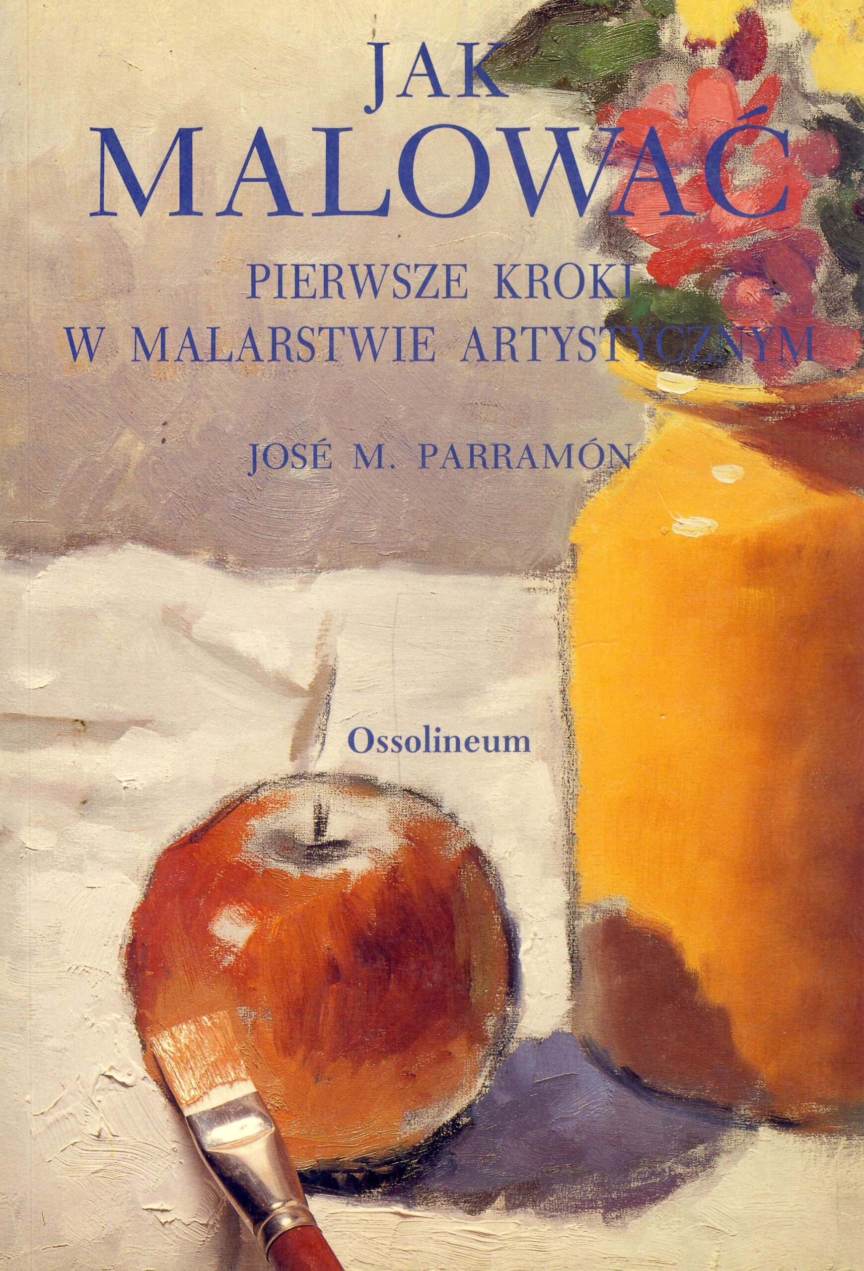 Jak malować Pierwsze kroki w malarstwie artystycznym