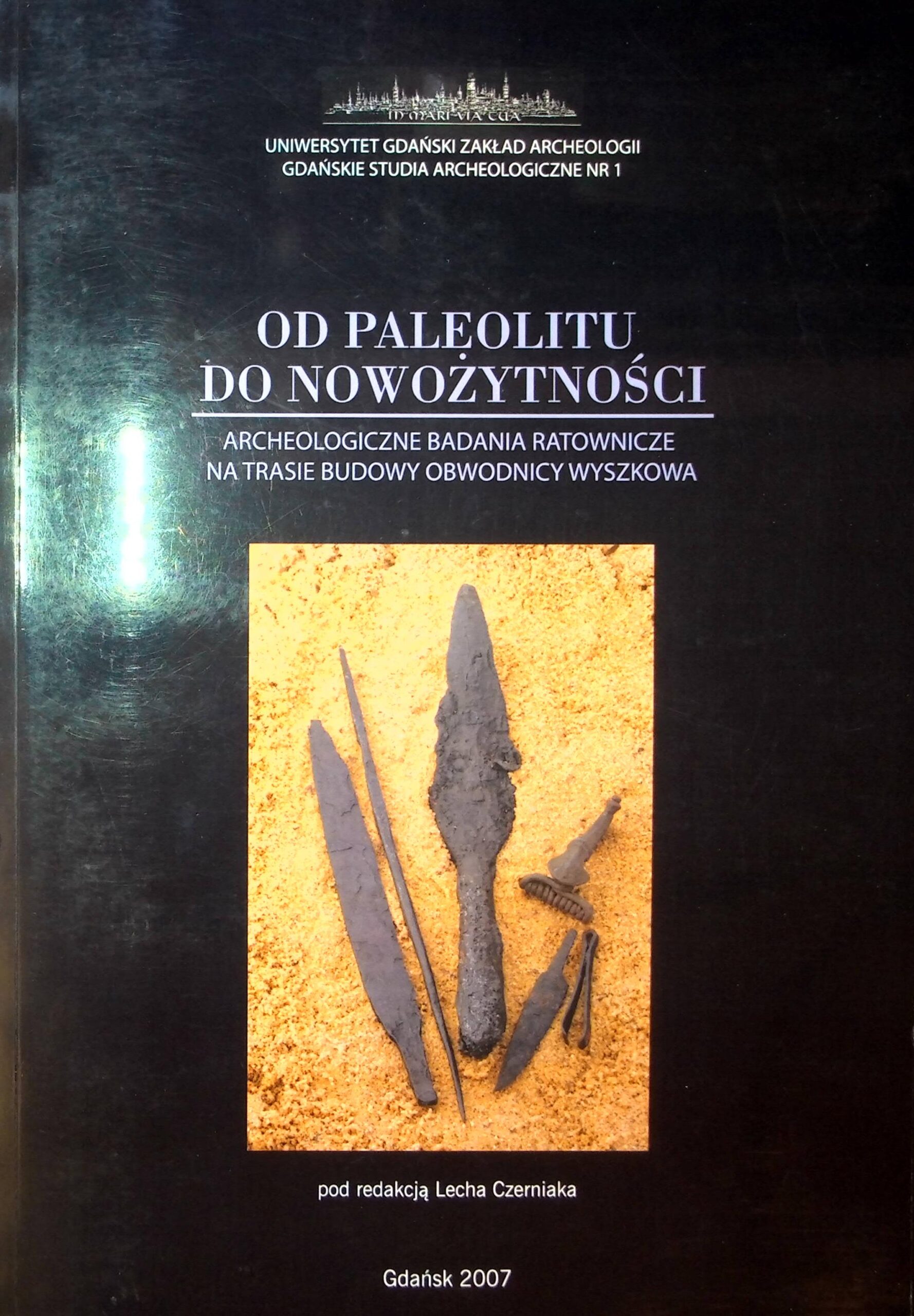 Od paleolitu do nowożytności Archeologiczne badania ratownicze na trasie budowy obwodnicy Wyszkowa