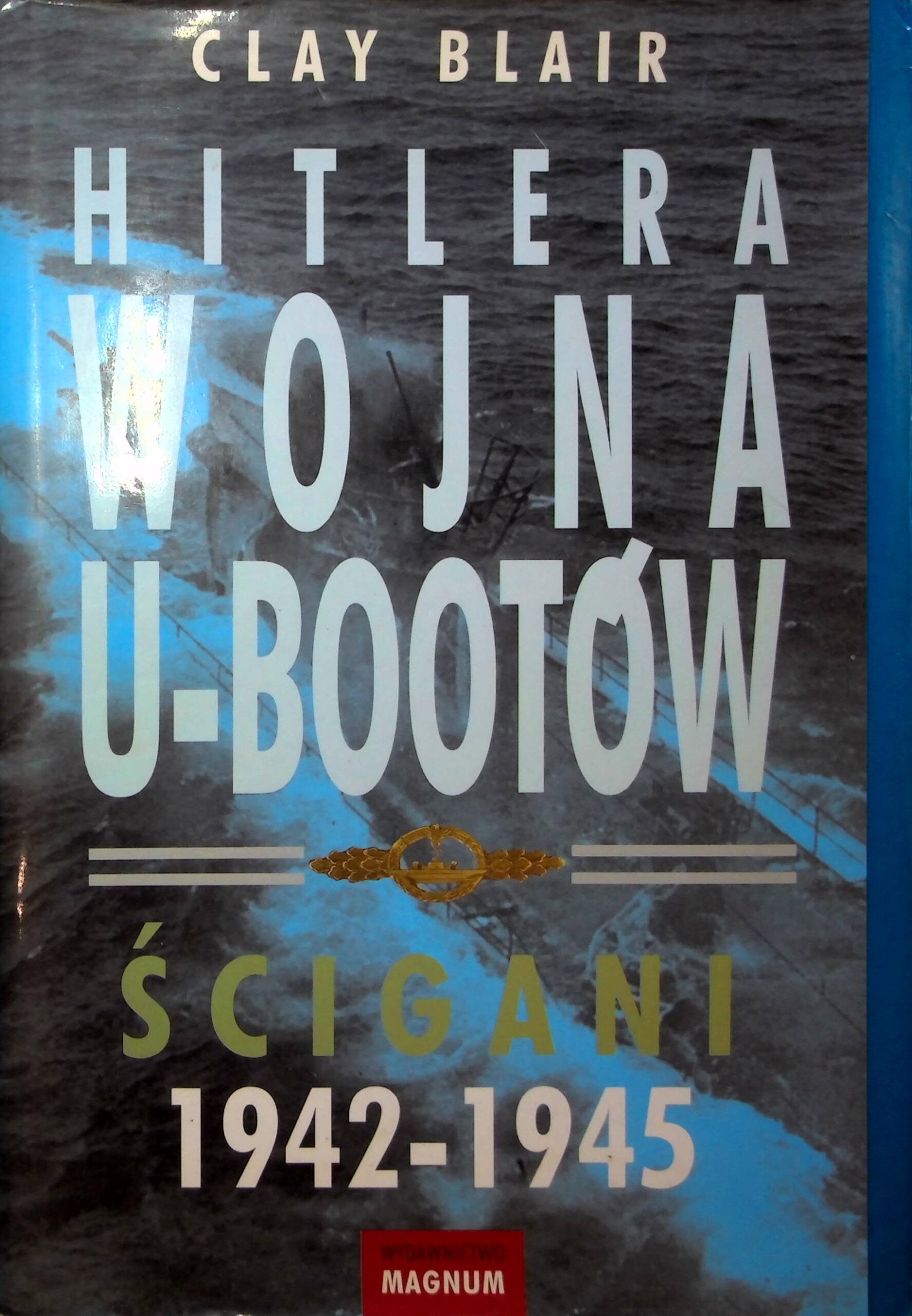 Hitlera wojna U-Bootów Ścigani 1942-1945